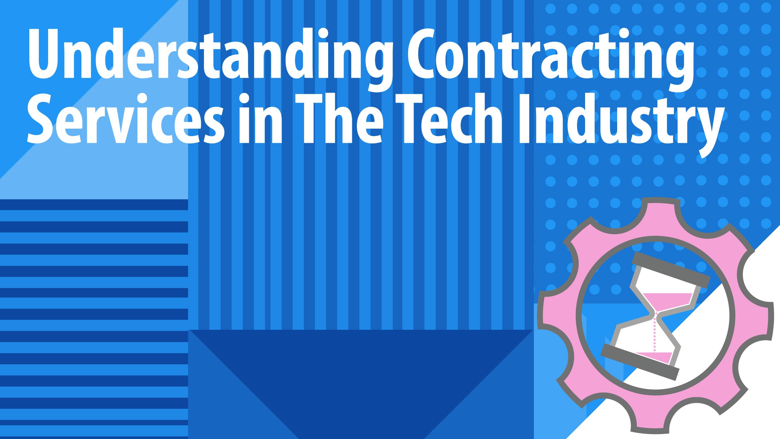 Understanding Contracting Services in The Tech Industry