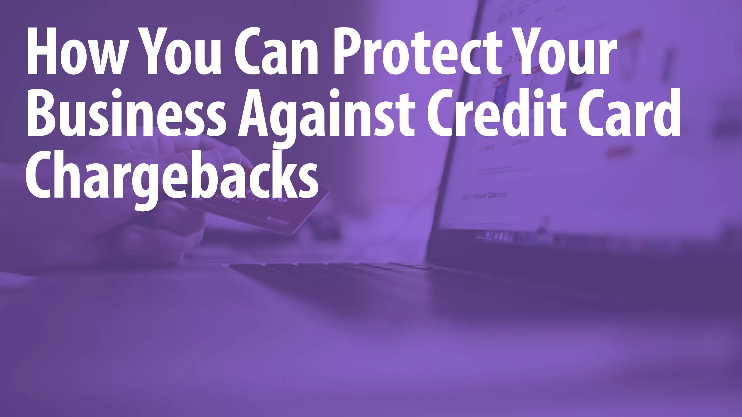 Protect Against Chargebacks Article Header