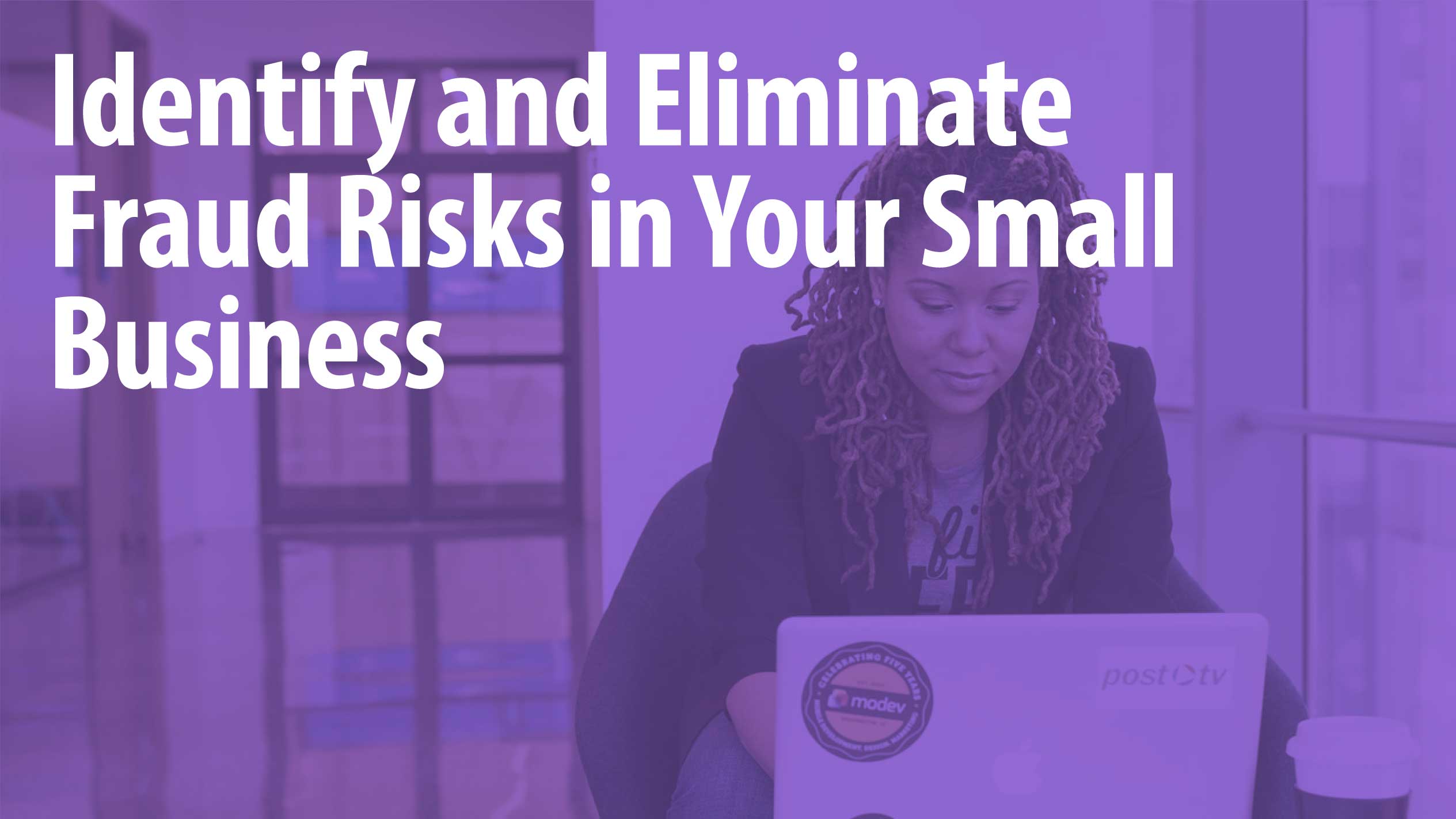 Small Business Fraud Risks Identify And Eliminate 5545