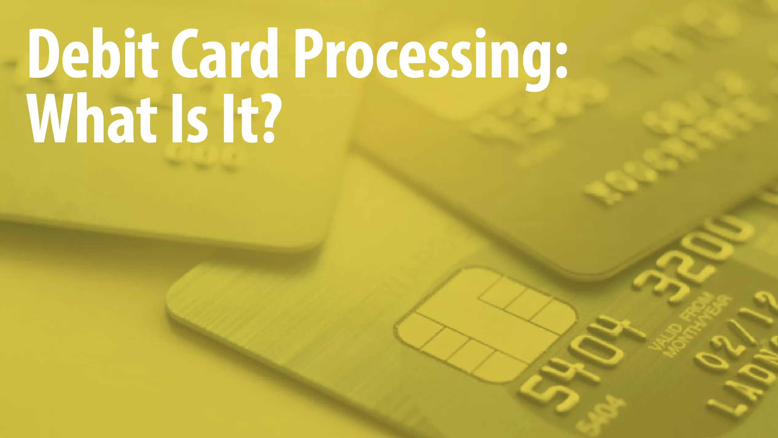 Debit Card Processing Article Header