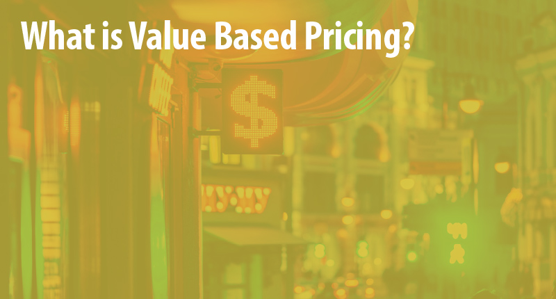 what-is-value-based-pricing-how-you-can-get-the-best-of-both-worlds