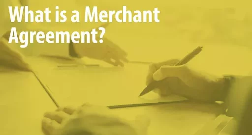 what is a merchant agreement Article Header