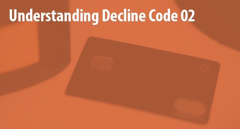 Decline Code 02: What It Means And What To Do About It