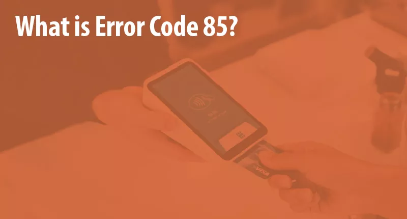 error code 85 no reason to decline